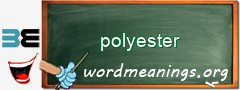 WordMeaning blackboard for polyester